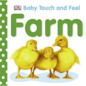 Dorling Kindersley Baby Touch and Feel - Farm