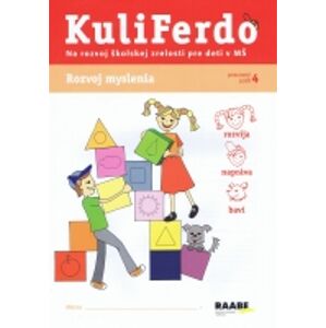 Raabe SK Kuliferdo - Rozvoj myslenia-Pracovný zošit na rozvoj školskej zrelosti pre deti v MŠ