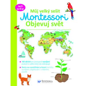 Svojtka Můj velký sešit Montessori - Objevuj svět